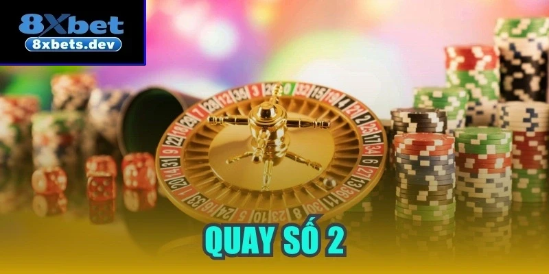 Quay số 2 - Tham gia chơi ngay để rinh thưởng đầy tay 