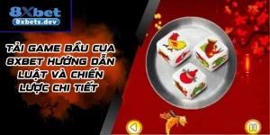 Tải Game Bầu Cua 8Xbet Hướng Dẫn Luật Và Chiến Lược Chi Tiết 